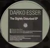 12inch Vinyl Single - Darko Esser - Slightly Disturbed EP