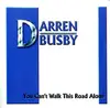 CD - Darren Busby - You Can't Walk This Road Alone