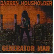 Darren Housholder - Generator Man