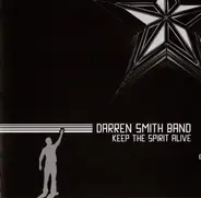 Darren Smith Band - Keep The Spirit Alive
