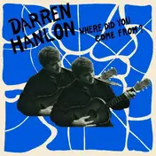 Darren Hanlon - Where Did You Come From?