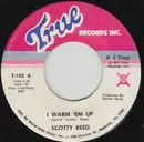 7inch Vinyl Single - Darrel Scotty Reed - I Warm 'Em Up