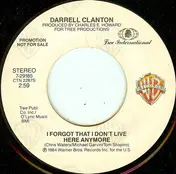Darrell Clanton - I Forgot That I Don't Live Here Any More