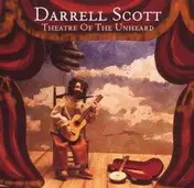Darrell Scott - Theatre of the Unheard