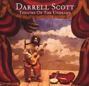 Darrell Scott - Theatre of the Unheard
