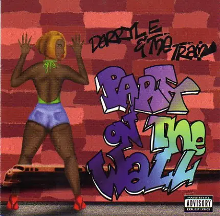 Darryl E. & The Train - Party On The Wall