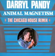 12inch Vinyl Single - Darryl Pandy - Animal Magnetism (The Chicago House Remix)