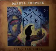 CD - Darryl Purpose - Still The Birds - Digisleeve + Booklet