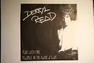 Darryl Read - Play With Fire / Trouble In The House Of Love