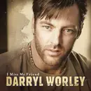 CD - Darryl Worley - I Miss My Friend