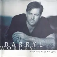 Darryl Worley - When You Need My Love