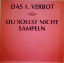 12inch Vinyl Single - Das 1. Verbot - Du Sollst Nicht Sampeln