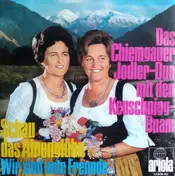 Das Chiemgauer Jodler-Duo - Schau Das Alpenglühn / Wir Sind Gute Freunde