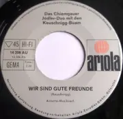 7inch Vinyl Single - Das Chiemgauer Jodler-Duo Mit Den Keuschnigg Buam - Schau Das Alpenglühn / Wir Sind Gute Freunde
