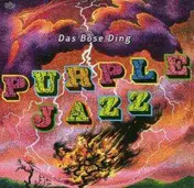 Das Böse Ding - Purple Jazz