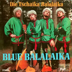 Das Balalaika-Ensemble Tschaika - Blue Balalaika