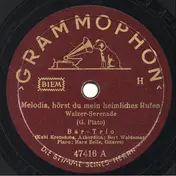 Das Bar Trio - Melodia, Hörst Du Mein Heimliches Rufen/ Ganz Leise Kommt Die Nacht