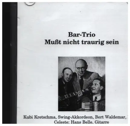 Das Bar-Trio - Mußt Nicht Traurig Sein