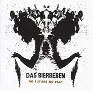 Das Bierbeben - No Future No Past