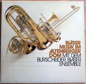 Das Burscheider Bläserensemble - Bläsermusik Im Altenberger Dom