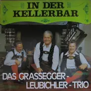 Das Grassegger Leubichler Trio - In Der Kellerbar