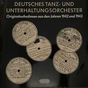 Double LP - Das Deutsche Tanz- Und Unterhaltungsorchester - Originalaufnahmen aus den Jahren 1942 und 1943