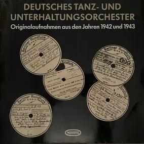 das deutsche tanz- und unterhaltungsorchester - Originalaufnahmen aus den Jahren 1942 und 1943