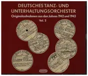 das deutsche tanz- und unterhaltungsorchester - Originalaufnahmen Aus Den Jahren 1942 Und 1943 - Vol. 2