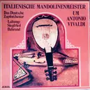 LP - Das Deutsche Zupforchester , Leitung: Siegfried Behrend - Italienische Mandolinen-Meister Um Antonio Vivaldi