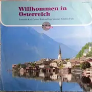 LP - Das Ensemble Karl Zaruba · Rudi Und Inge Meixner · Jodler-Trio Fürk - Willkommen In Österreich