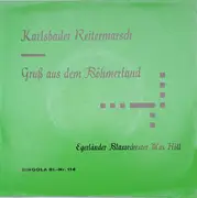7inch Vinyl Single - Das Egerländer Blasorchester - Karlsbader Reitermarsch - Mono