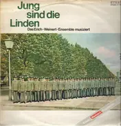 Das Erich-Weinert-Ensemble - Jung sind die Linden