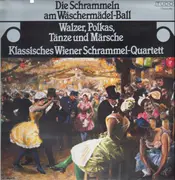 LP - Das Klassische Wiener Schrammelquartett - Die Schrammeln am Wäschermädel-Ball