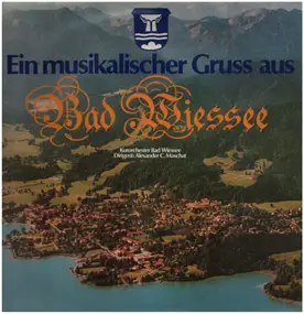 Das Kurorchester Bad Wiessee - Ein musikalischer Gruß aus Bad Wiessee