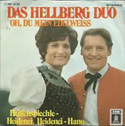 7inch Vinyl Single - Das Hellberg-Duo - Oh, Du Mein Edelweiss / Heilichsblechle - Heidenei, Heidenei - Hano