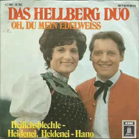 Das Hellberg-Duo - Oh, Du Mein Edelweiss / Heilichsblechle - Heidenei, Heidenei - Hano