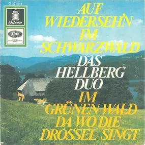 Das Hellberg-Duo - Auf Wiederseh'n Im Schwarzwald / Im Grünen Wald Da Wo Die Drossel Singt