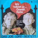 7inch Vinyl Single - Das Joe Lord Sextett - Wir Haben Ja... Oswalt Kolle