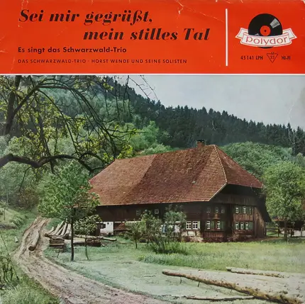 Das Original Schwarzwald-Trio Seitz , Horst Wende Tanz-Solisten - Sei Mir Gegrüßt, Mein Stilles Tal