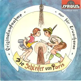 Das Original Pongauer Quintett - Die Schleifer Von Paris (Originalaufnahme - Nur Für Erwachsene)