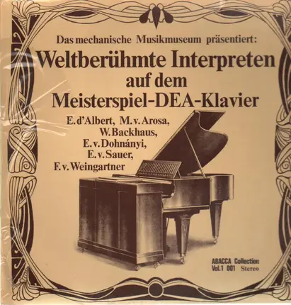 Wilhelm Backhaus / Eugen d'Albert / a.o. - Weltberühmte Interpreten auf dem Meisterspiel-DEA-Klavier