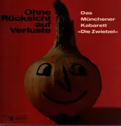 LP - Das Müncherner Kabarett 'Die Zwiebel' - Ohne Rücksicht Auf Verluste - sehr rar