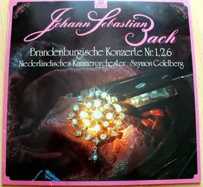 J. S. Bach - Brandenburgische Konzerte Nr.1,2,6
