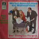7inch Vinyl Single - Das Steingass-Terzett - Wo Hat Denn Dat Kind Sein Weweh'chen