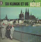 LP - Das Steingass-Terzett, Der Kölner Kinderchor, Kätie Buss Schmitz, Hans Esser - Su Klingk Et Us Kölle