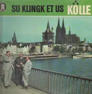 Das Steingass-Terzett, Der Kölner Kinderchor, Kätie Buss Schmitz, Hans Esser - Su Klingk Et Us Kölle