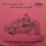 7inch Vinyl Single - Das Stimmungssextett Und Das Orchester Gerd Schmidt - Drei Tage War Der Papa Krank / Laß Die Finger Von Dem Ding