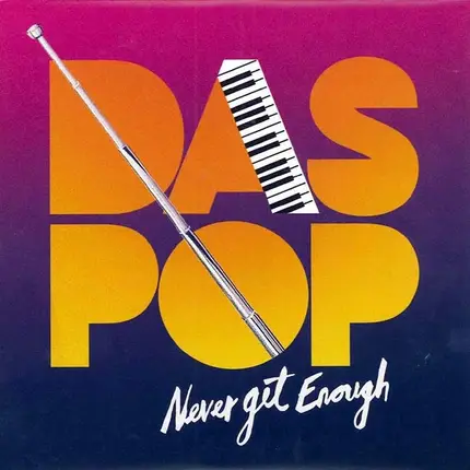 Das Pop - Never Get Enough