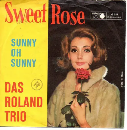 Das Roland-Trio - Sweet Rose / Sunny Oh Sunny