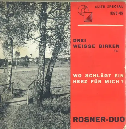 Das Rosner-Duo - Drei Weiße Birken / Wo Schlägt Ein Herz Für Mich?
